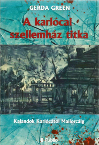 Gerda Green - A karlócai szellemház titka