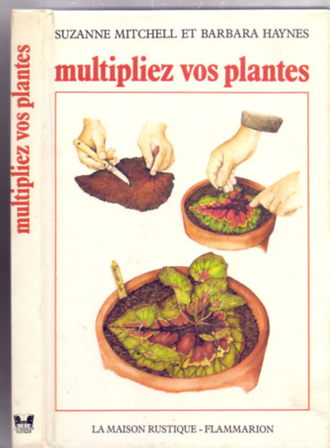 Suzanne Mitchell et Barbara Haynes - Multipliez vos plantes (Szaportsd a nvnyeidet)