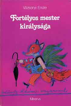 V�zsonyi Endre - Fort�lyos mester kir�lys�ga