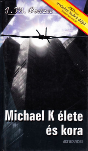 J. M. Coetzee - Michael K �lete �s kora