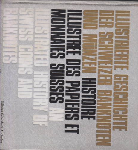 Illustrierte Geschichte der Schweizer Banknoten und Münzen