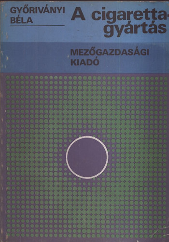 Gy�riv�nyi B�la - A cigarettagy�rt�s