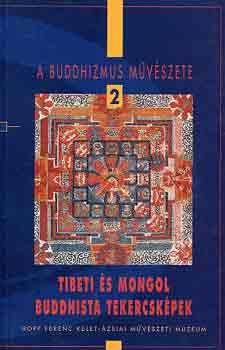 Kelényi Béla-Vinkovics Judit - Tibeti és mongol buddhista tekercsképek