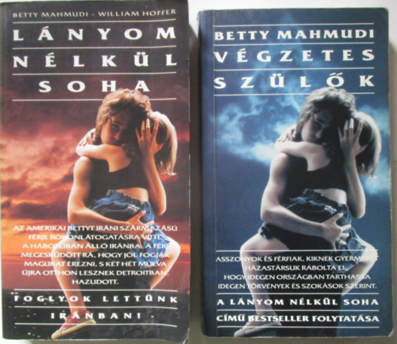 William Hoffer Betty Mahmudi - Lányom nélkül soha + Végzetes szülők