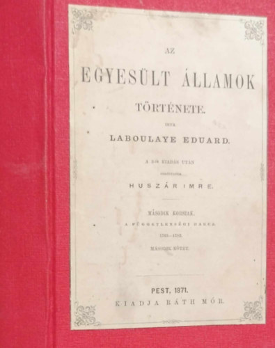 Laboulaye Eduard - Az Egyeslt llamok trtnete II.: A fggetlensgi harcz (1763-1782)