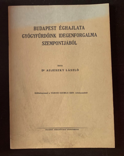Dr. Aujeszky Lszl - Budapest ghajlata gygyfrdink idegenforgalma szempontjbl
