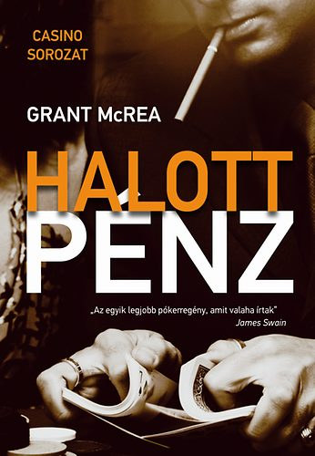 Szerz Grant McCrea Szerkeszt rdgh Csilla Fordt Ills Rbert - Halott Pnz (Dead Money) - Rick Redman sznre lp - Casino sorozat - Szerkesztette: rdgh Csilla