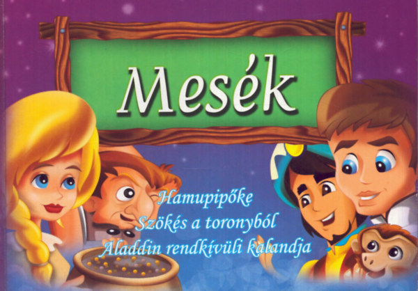 Nincs feltntetve - Mesk: Hamupipke - Szks a toronybl - Aladdin rendkvli kalandja