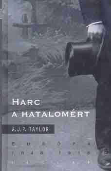 A. J. P. Taylor - Harc a hatalomért