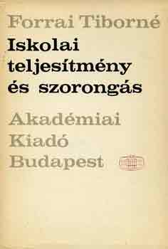 Forrai Tiborn - Iskolai teljestmny s szorongs