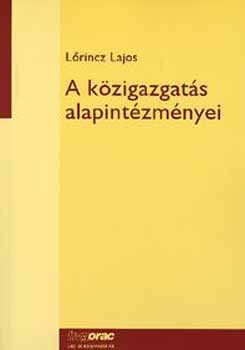 L�rincz Lajos - A k�zigazgat�s alapint�zm�nyei