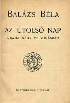 Bal�zs B�la - Az utols� nap