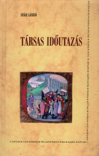 Sz�le L�szl� - T�rsas id�utaz�s