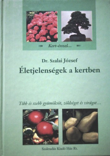 Dr. Szalai Jzsef - letjelensgek a kertben