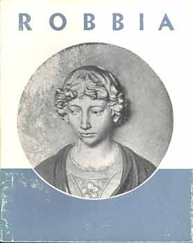 Ybl Ervin - Robbia (Luca,Andrea s Giovanni della Robbia) (A mv. kknyvtra XXXV)