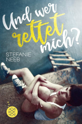 Stefanie Neeb - Und wer rettet mich? - �s ki ment meg? (n�met)