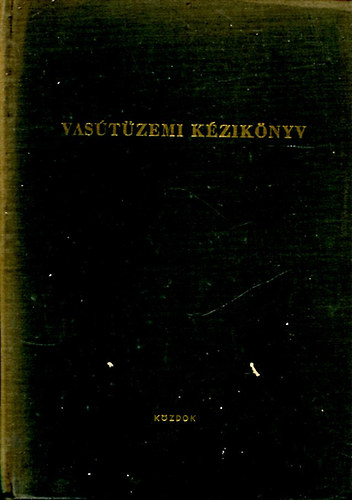 T�lgyes Lajos (szerk. - Vas�t�zemi k�zik�nyv