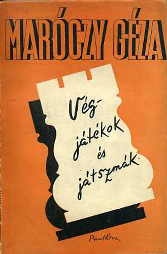 Maróczy Géza - Végjátékok és játszmák