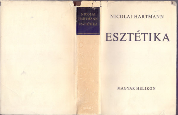 Nicolai Hartmann - Eszttika (Filozfia alapmvek) / Az eszttikai aktusszerkezet / Az eszttikai trgy struktrja / A szp a termszetben s az ember vilgban / FORMLS S RTEGZDS / A rtegek egymsutnja a mvszetekben / Az eszttikai