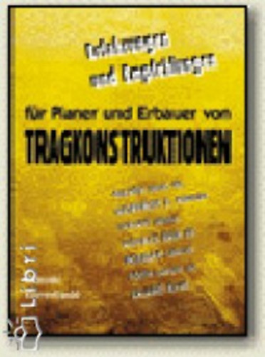 Kov�cs B�la; Etal.; Dr. T�th L�szl�; Horv�thz. K�lm�n; Polg�r L�szl�; Iv�nyi J�nos; Dr. Gily�n Jen�; Z�mb� Ern� - Tapasztalatok �s aj�nl�sok tart�szerkezetek tervez�inek �s �p�t�inek