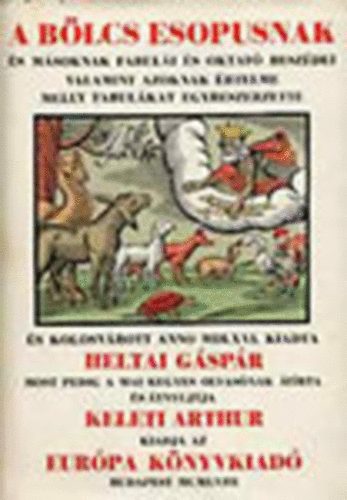 Heltai Gspr - A blcs Esopusnak s msoknak fabuli (szmozott)