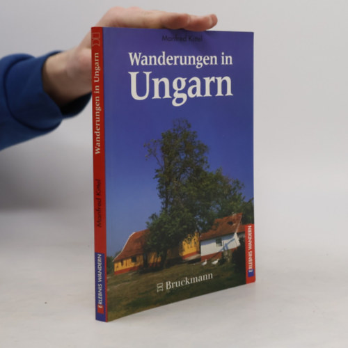 Manfred Kittel - Wanderungen in ungarn - T�r�k Magyarorsz�gon n�met nyelven