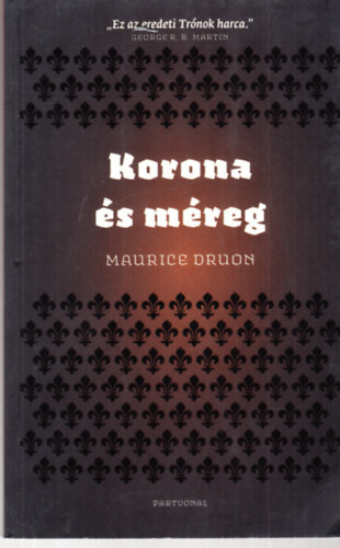 Maurice Druon - Korona s mreg  - Az eltkozott kirlyok III.