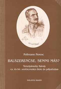 Pollmann Ferenc - Balszerencse, semmi ms?