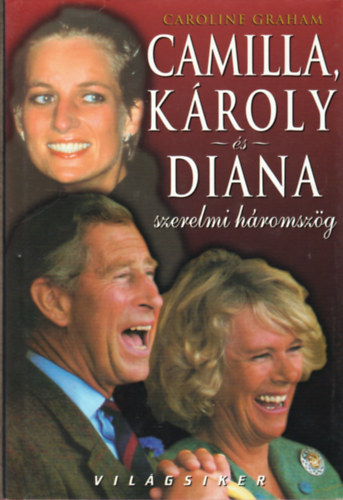 Caroline Graham - Camilla,Károly és Diana