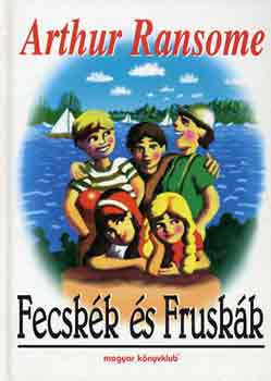 Arthur Ransome - Fecsk�k �s Frusk�k