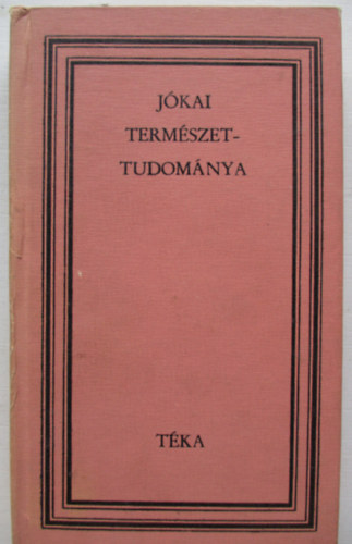 Veress Zolt�n  (szerk.) - J�kai term�szettudom�nya (t�ka)