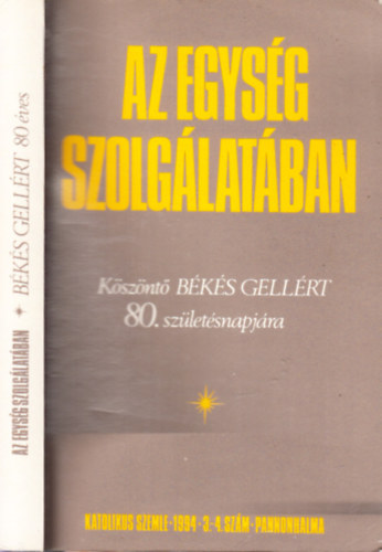Az egys�g szolg�lat�ban II. k�tet (K�sz�nt� B�k�s Gell�rt OSB 80. sz�let�snapj�ra)