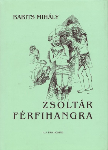 Babits Mihály - Zsoltár férfihangra (hit és szenvedés Babits műveiben)