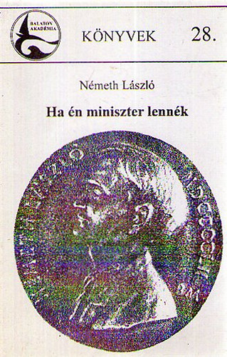 Nmeth Lszl - Ha n miniszter lennk