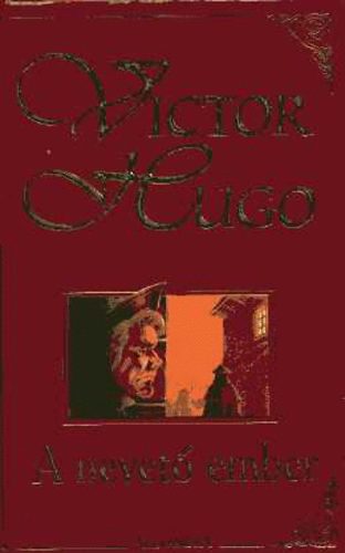 Victor Hugo - A nevet� ember
