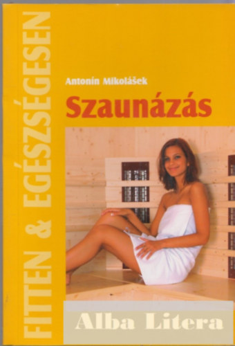 Antonin Mikol�sek - Szaun�z�s. Fitten & eg�szs�gesen