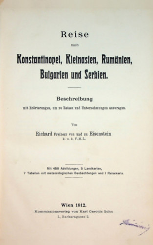 Reise nach Konstantinopel, Kleinasien, Rum�nien, Bulgarien und Serbien (Utaz�s Konstantin�polyba, Kis-�zsi�ba, Rom�ni�ba, Bulg�ri�ba �s Szerbi�ba n�met nyelven)