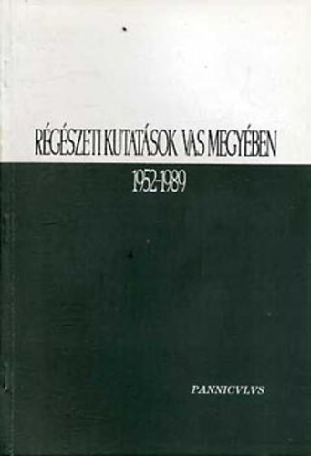 Mayer L�szl�; T�th K�lm�n  (szerk.) - R�g�szeti kutat�sok Vas megy�ben 1952-1989