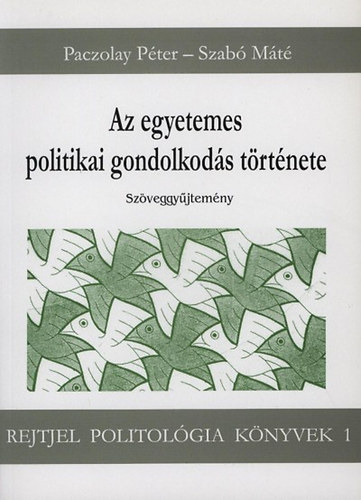 Paczolay Pter; Szab Mt - Az egyetemes politikai gondolkods trtnete (Szveggyjtemny)