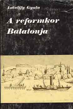 Antalffy Gyula - A reformkor Balatonja