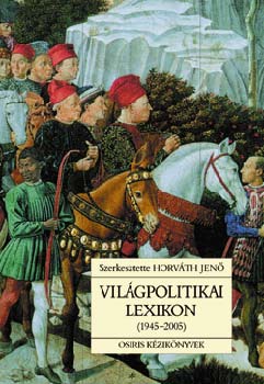 Vil�gpolitikai lexikon (1945-2005)