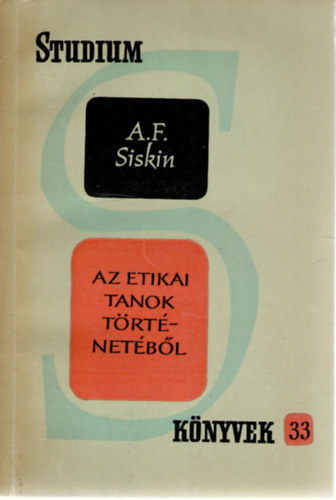 Siskin. A.F. - Az etikai tanok t�rt�net�b�l (studium)