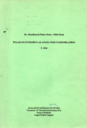 Dr. Mauthern Fister Ilona-Mt  Ilona - Feladatgyjtemny az angol nyelvi szigorlathoz I. - BME TTK