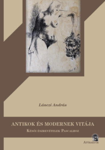 L�nczi Andr�s - Antikok �s modernek vit�ja