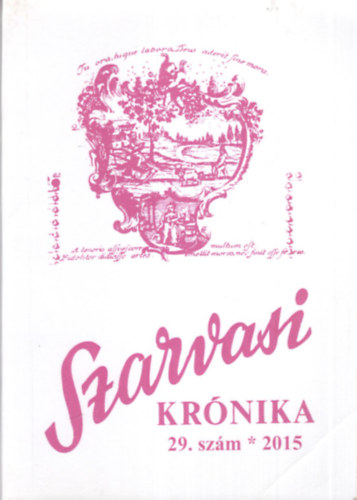 Dr. Kutas Ferenc (szerk.) - Szarvasi Kr�nika 29. sz�m 2015