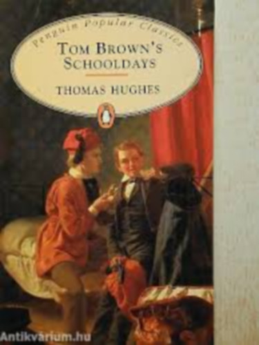 Thomas Hughes - Tom Brown's schooldays