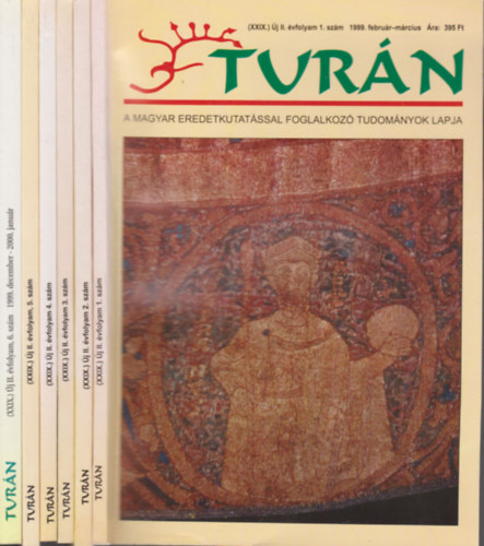 Esztergály Előd (szerk.) - Turán 1999/1-6. (teljes évfolyam, lapszámonként)- A magyar eredetkutatással foglalkozó tudományok lapja