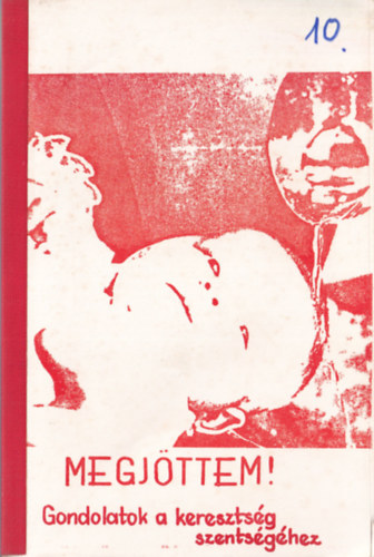 Megjöttem! Gondolatok a keresztség szentségéhez