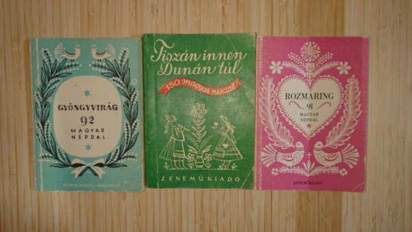 3 sz�p magyar n�pdalgy�jtem�ny: Tisz�n innen, Tisz�n t�l - 150 n�pdal, Rozmaring - 91 magyar n�pdal