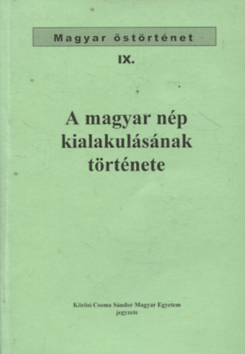 Dr. Nagy Sndor - A magyar np kialakulsnak trtnete